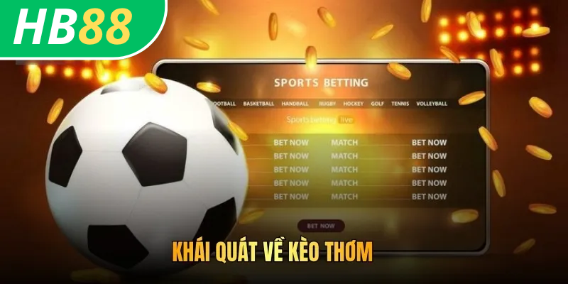 Khái quát về kèo thơm