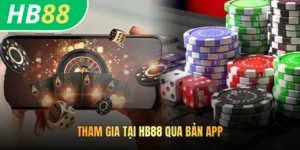 Tham gia tại HB88 qua bản app