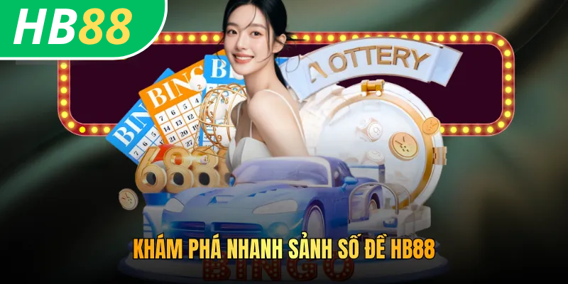 Cách Ghi Số Đề HB88 - Hướng Dẫn Thao Tác Từ A Đến Z 2 Khám phá nhanh sảnh số đề HB88